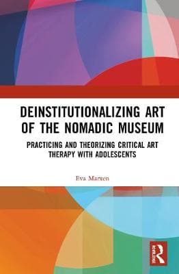 Deinstitutionalizing Art of the Nomadic Museum: Practicing And Theorizing Critical Art Therapy With Adolescents