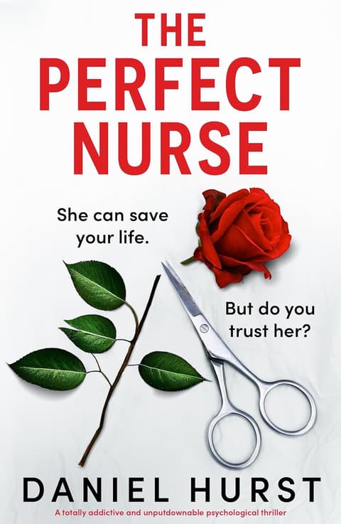 The Perfect Nurse A totally addictive and unputdownable psychological thriller