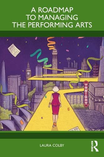 A Roadmap to Managing the Performing Arts