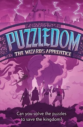 The Wizard’s Apprentice: Can you save the kingdom in this exciting fantasy puzzle book? (Puzzledom)