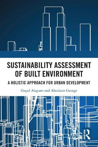 Sustainability Assessment of Built Environment: A Holistic Approach for Urban Development