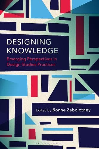 Designing Knowledge: Emerging Perspectives in Design Studies Practices