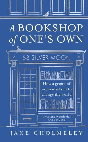 A Bookshop of One’s Own: How a group of women set out to change the world