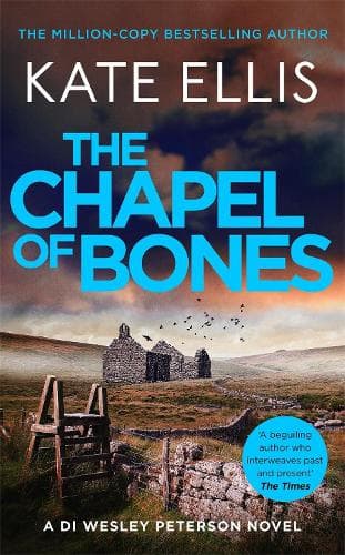 The Chapel of Bones: The next page-turning mystery in the DI Wesley Peterson series