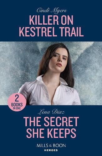 Killer On Kestrel Trail / The Secret She Keeps: Killer on Kestrel Trail (Eagle Mountain: Critical Response) / The Secret She Keeps (A Tennessee Cold Case Story) (Mills & Boon Heroes)