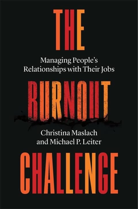 The Burnout Challenge: Managing People´s Relationships with Their Jobs