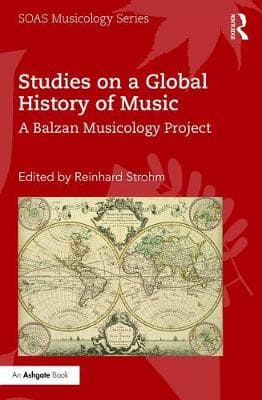 Studies on a Global History of Music: A Balzan Musicology Project
