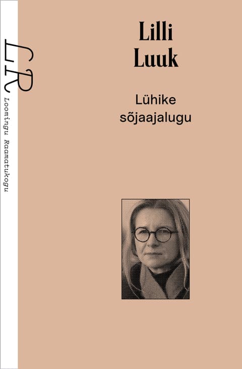 Loomingu Raamatukogu 19-20/2026 Lilli Luuk. Lühike sõjaajalugu