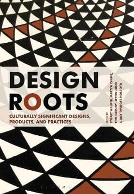 Design Roots: Culturally Significant Designs, Products and Practices