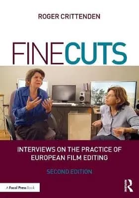 Fine Cuts: Interviews on the Practice of European Film Editing