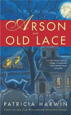 Arson and Old Lace: A Far Wychwood Mystery