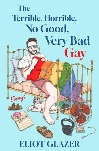 The Terrible, Horrible, No Good, Very Bad Gay: Essays