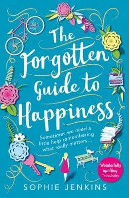 The Forgotten Guide to Happiness: The perfect feel-good novel for 2019