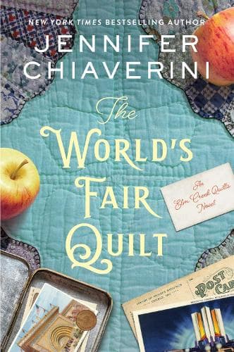 The World's Fair Quilt: An Elm Creek Quilts Novel