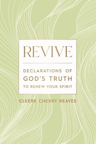 Revive: Declarations of God's Truth to Renew Your Spirit – A 52-Week Devotional for Women – The Perfect Mother’s Day Gift for Christian Moms