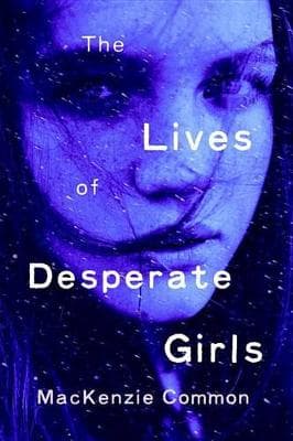 The Lives Of Desperate Girls