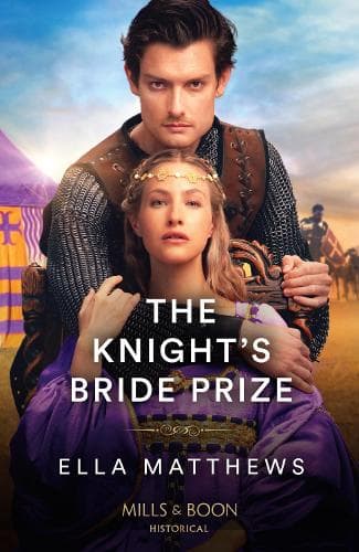 The Knight's Bride Prize (The Knights' Missions, Book 2) (Mills & Boon Historical)