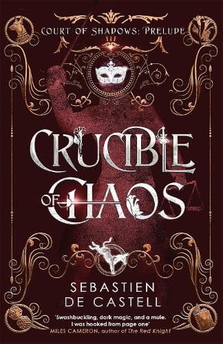 Crucible of Chaos: A Novel of the Court of Shadows