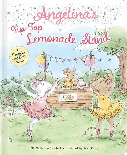 Angelina's Tip-Top Lemonade Stand: A Scratch-and-Sniff Book!