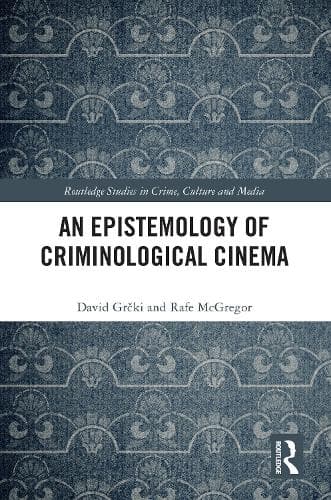 An Epistemology of Criminological Cinema