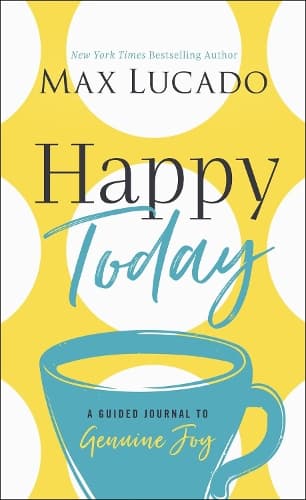 Happy Today: A Guided Journal to Genuine Joy (A Devotional Journal)