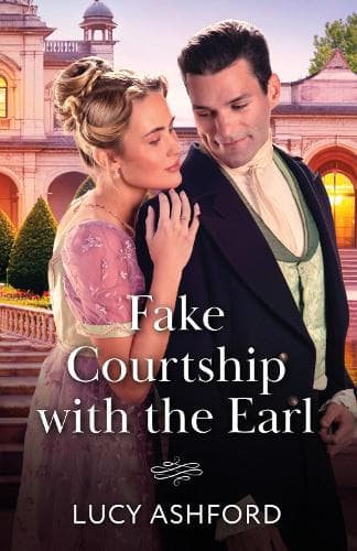 Fake Courtship With The Earl (Mills & Boon Historical)