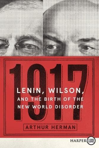 1917: Lenin, Wilson, and the Birth of the New World Disorder [Large Print]