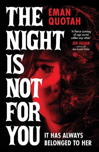 The Night is Not For You: A beguilingly dark coming of rage story, based on a jinn from Arabic folklore