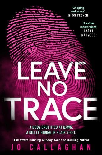 Leave No Trace: The new thriller from the author of the Theakstons Crime Novel of the Year, In the Blink of an Eye