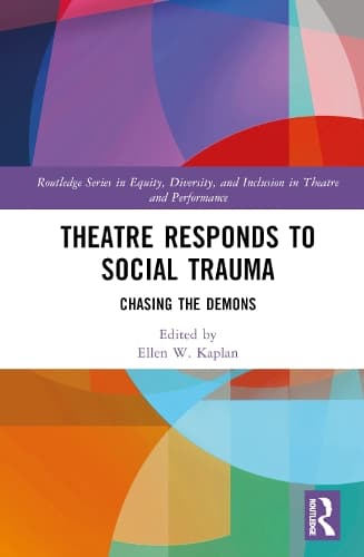 Theatre Responds to Social Trauma: Chasing the Demons