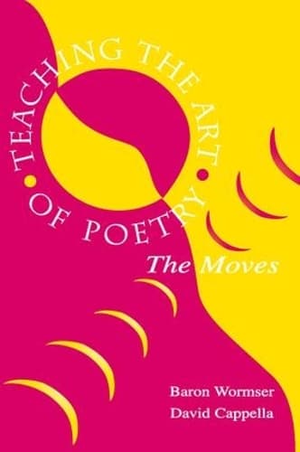Teaching the Art of Poetry: The Moves