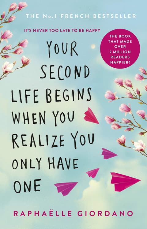 Your Second Life Begins When You Realise You Only Have One
