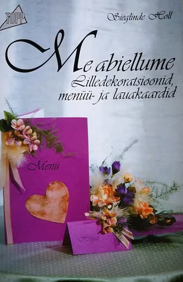Me abiellume Lilledekoratsioonid, menüü- ja lauakaardid