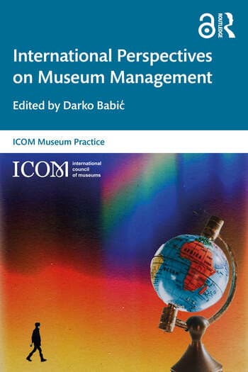 International Perspectives on Museum Management: Looking Towards Desirable Futures