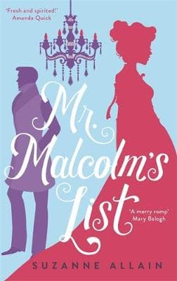 Mr Malcolm's List: a bright and witty Austen-esque Regency romp
