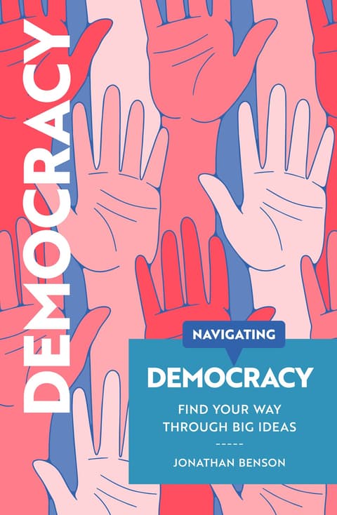 Navigating Democracy Find your way through big ideas