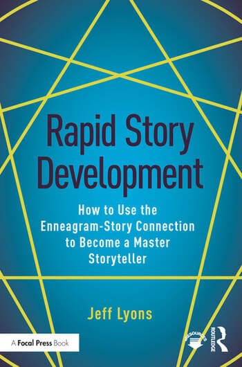 Rapid Story Development: How to Use the Enneagram-Story Connection to Become a Master Storyteller