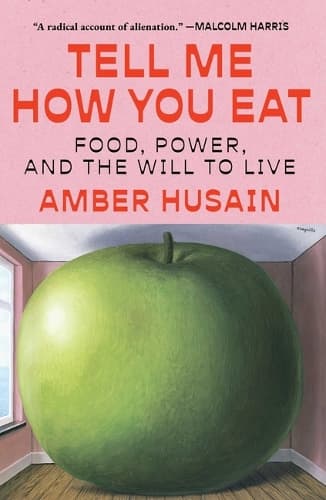 Tell Me How You Eat: Food, Power, and the Will to Live