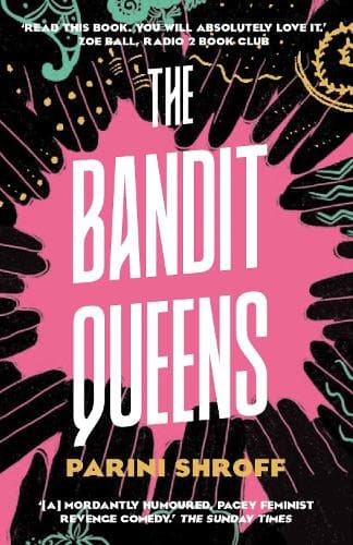 The Bandit Queens: Longlisted for the Women's Prize for Fiction 2023