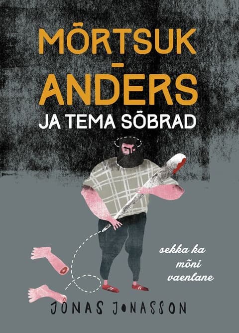 Mõrtsuk-Anders ja tema sõbrad (sekka ka mõni vaenlane)