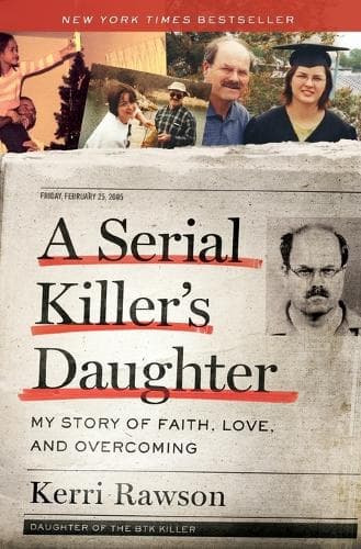 A Serial Killer's Daughter: My Story of Faith, Love, and Overcoming (An Insider's Look at the True Crime Story of the BTK Killer, Dennis Rader)