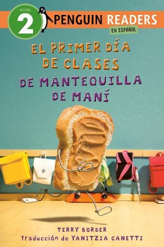 El primer día de clases de Mantequilla de Maní (Peanut Butter's First Day of School Spanish Edition)