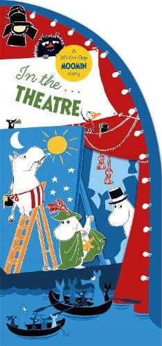 In the Theatre: A Lift-the-Flap Moomin Story