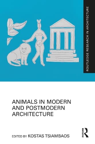 Animals in Modern and Postmodern Architecture