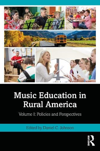 Music Education in Rural America Volume I: Policies and Perspectives