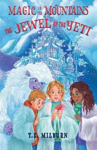 Magic in the Mountains: The Jewel of the Yeti