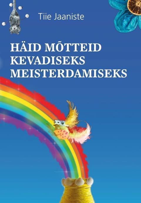 Häid mõtteid kevadiseks meisterdamiseks