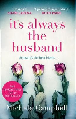 It's Always the Husband: the Sunday Times bestselling thriller for fans of THE MARRIAGE PACT