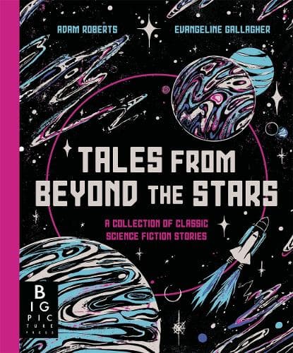 Tales from Beyond the Stars: A Collection of Classic Science Fiction Stories