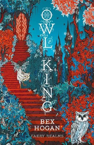 Owl King: Faery Realms series: The darkly enchanting YA fantasy